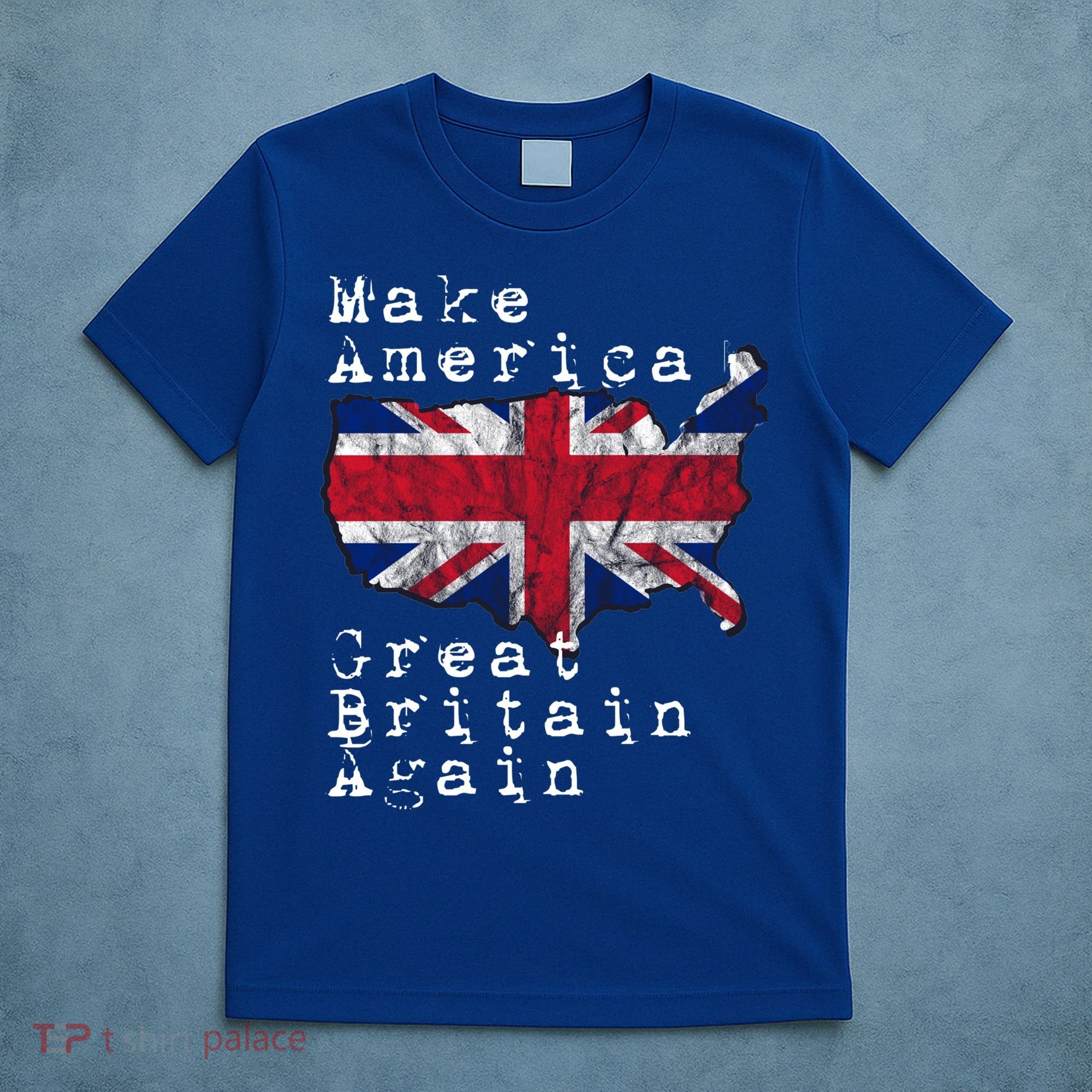 Make America Great Britain Again Funny Gift For Brits Gift T-Shirt