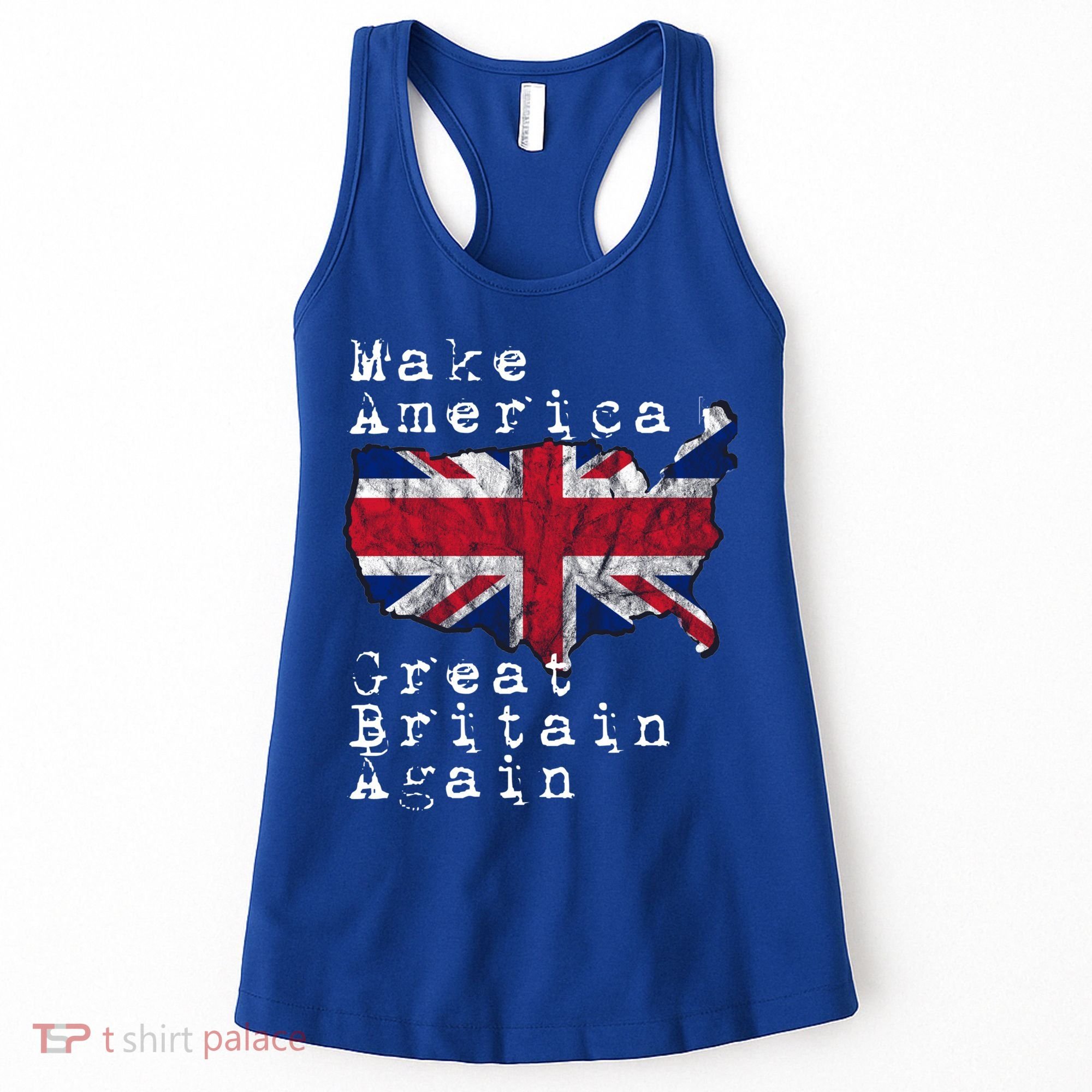 Make America Great Britain Again Funny Gift For Brits Gift Women's Tank Top