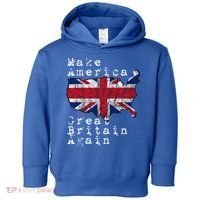 Make America Great Britain Again Funny Gift For Brits Gift Toddler Hoodie thumb 0