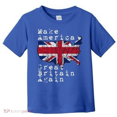 Make America Great Britain Again Funny Gift For Brits Gift Toddler T-Shirt