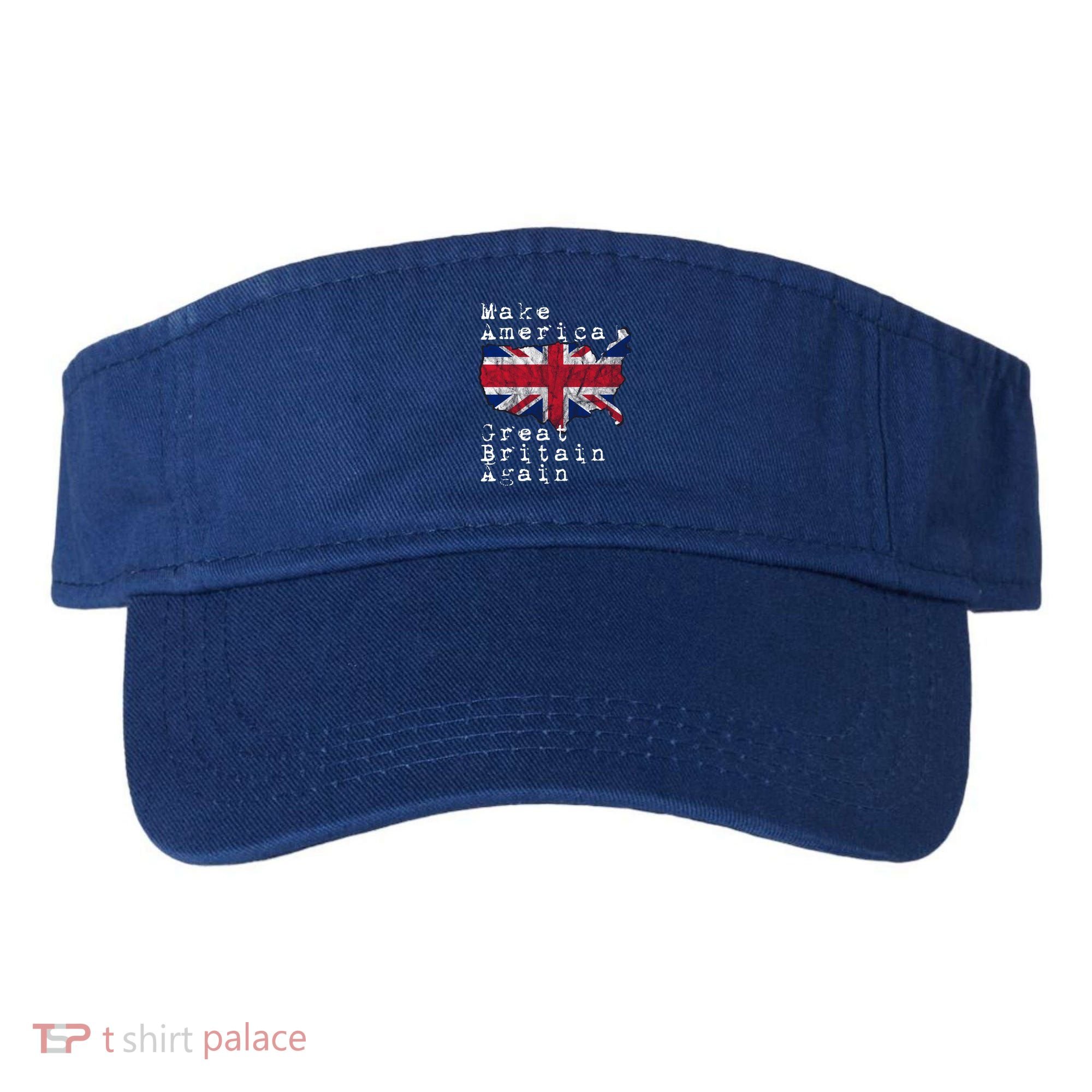 Make America Great Britain Again Funny Gift For Brits Gift Visor