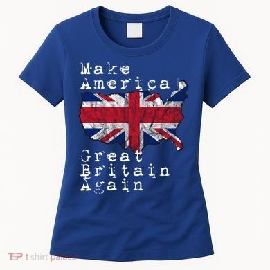 Make America Great Britain Again Funny Gift For Brits Gift Women's T-Shirt