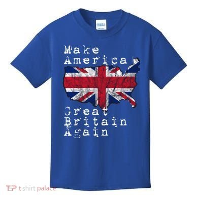 Make America Great Britain Again Funny Gift For Brits Gift Kids T-Shirt