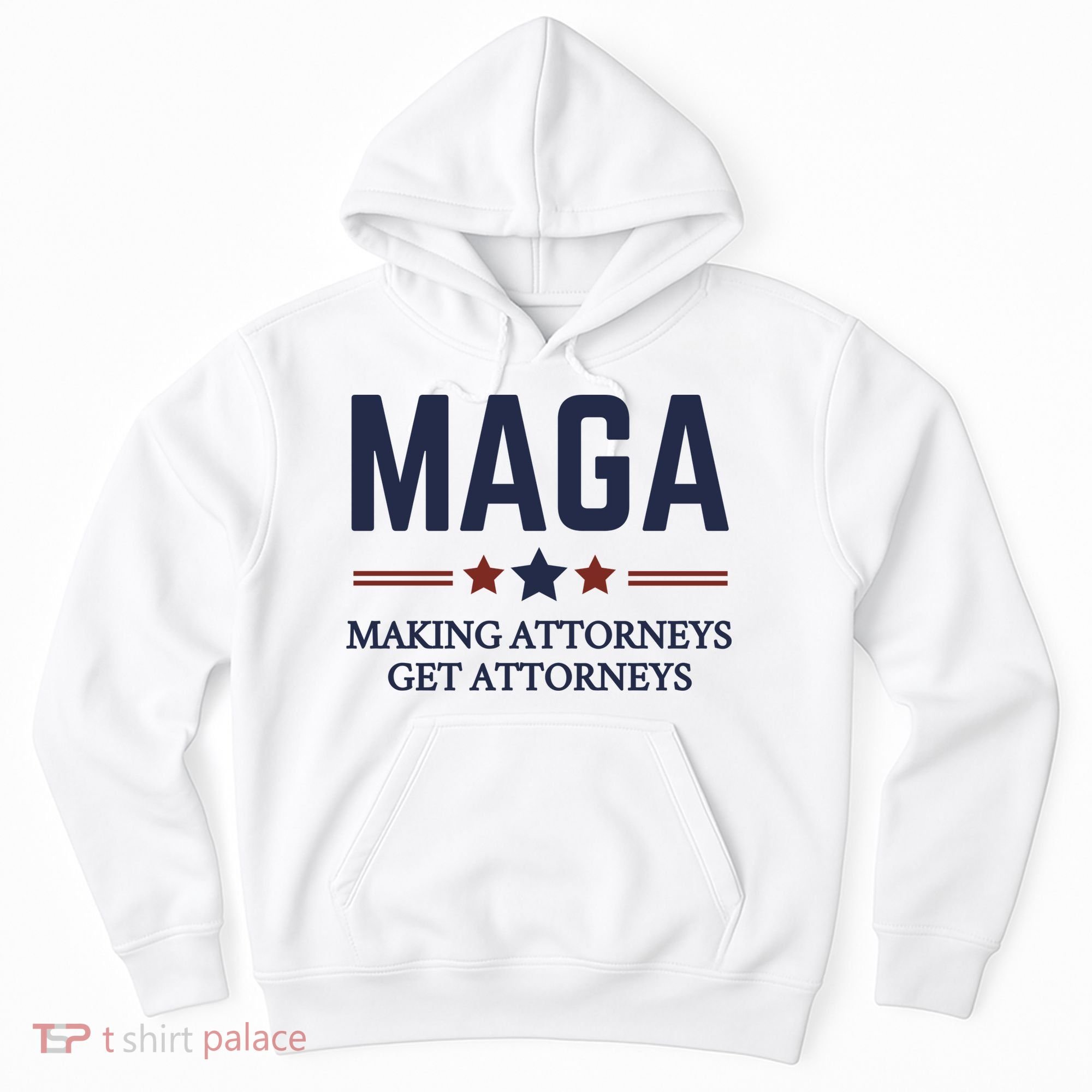 Making Attorneys Get Attorneys Maga Hoodie