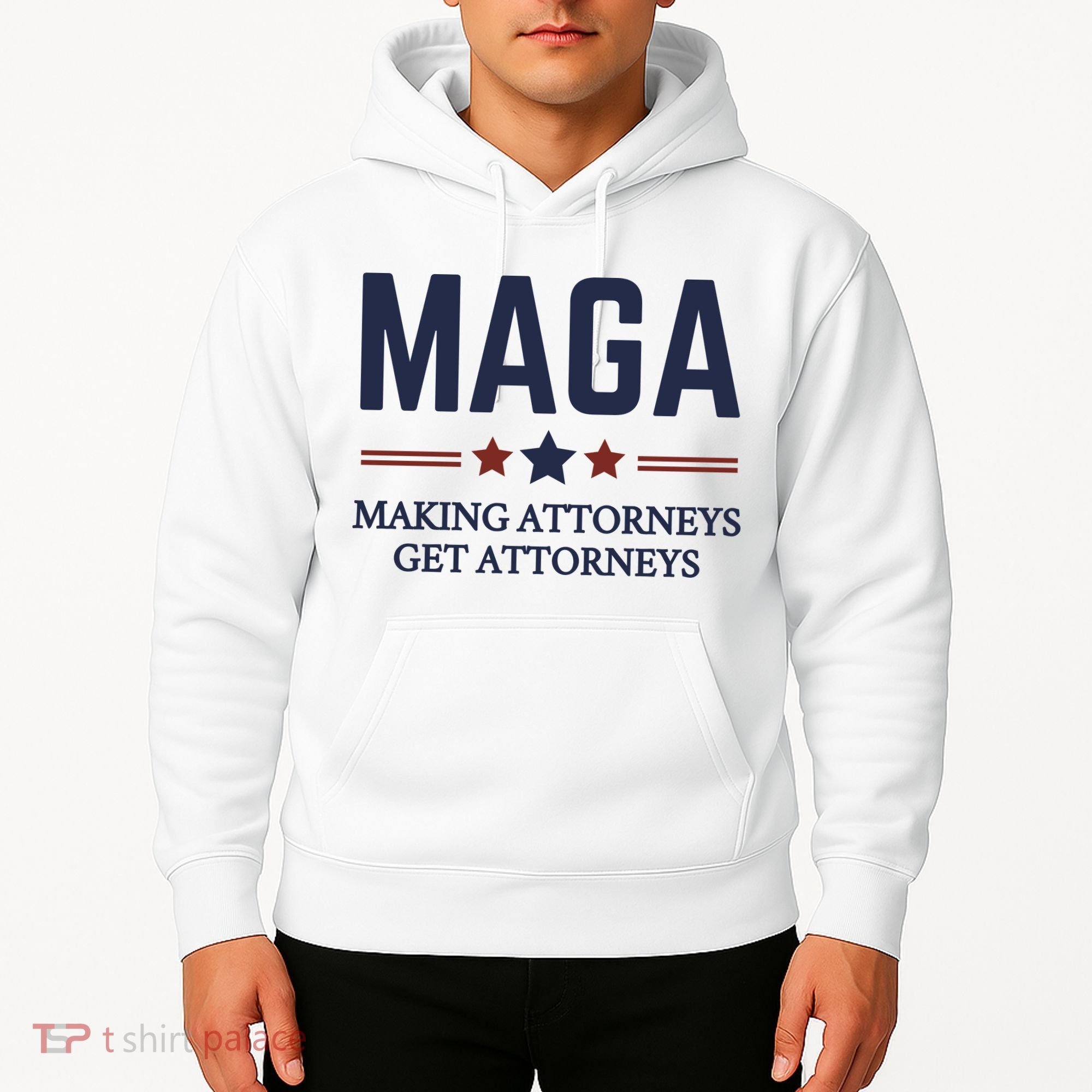 Making Attorneys Get Attorneys Maga Hoodie