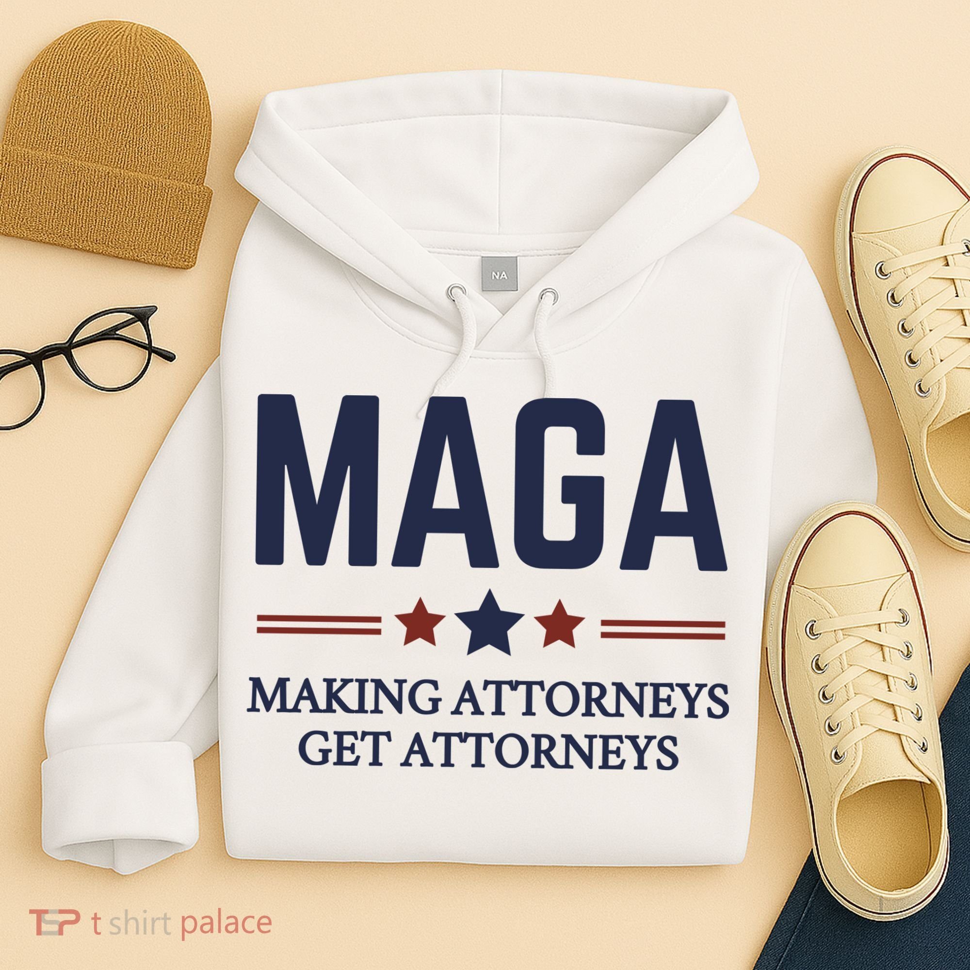 Making Attorneys Get Attorneys Maga Hoodie