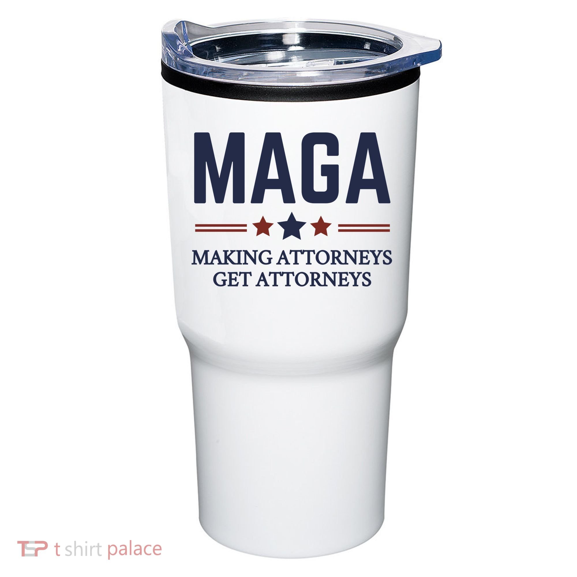 Making Attorneys Get Attorneys Maga Tumbler