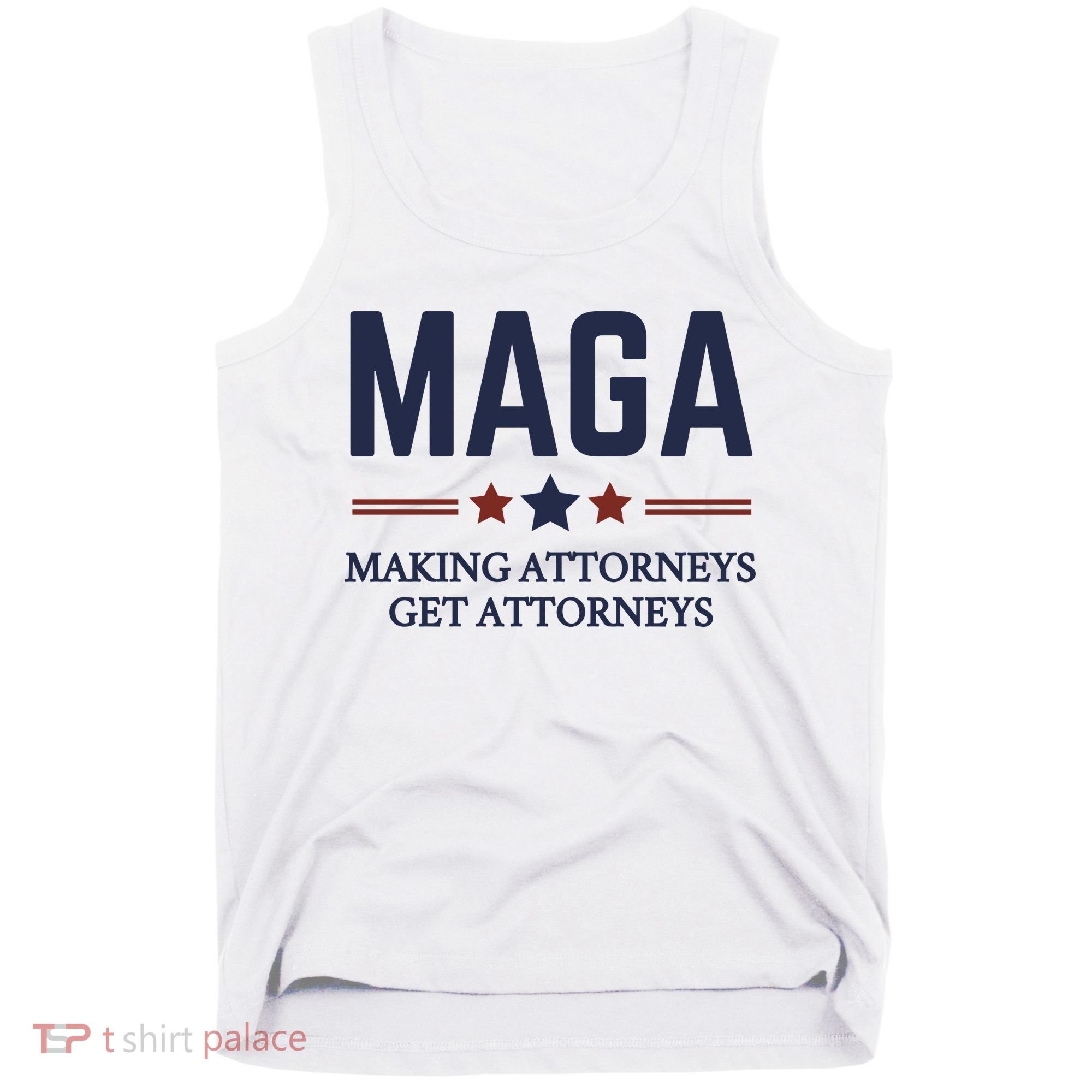Making Attorneys Get Attorneys Maga Tank Top