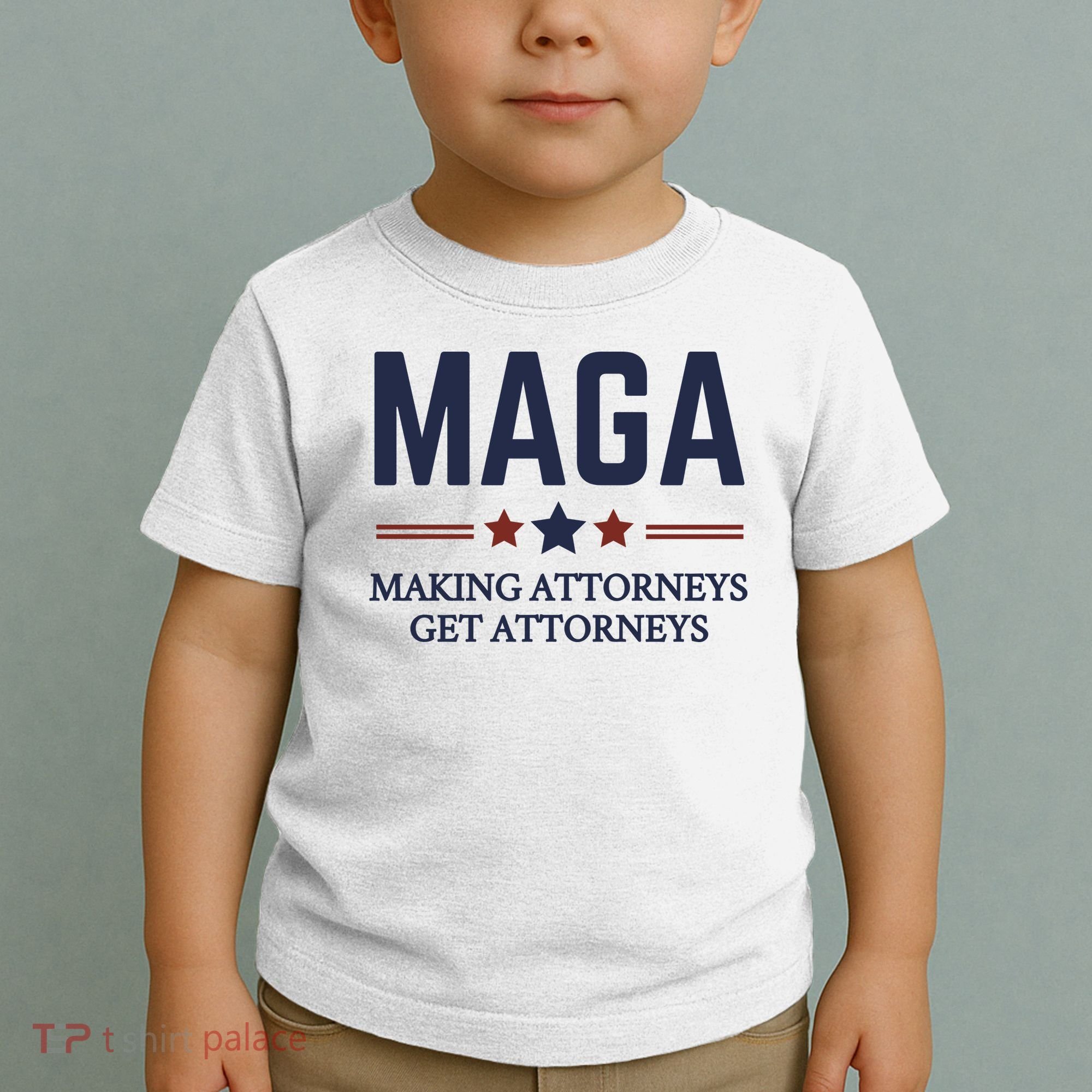 Making Attorneys Get Attorneys Maga Toddler T-Shirt