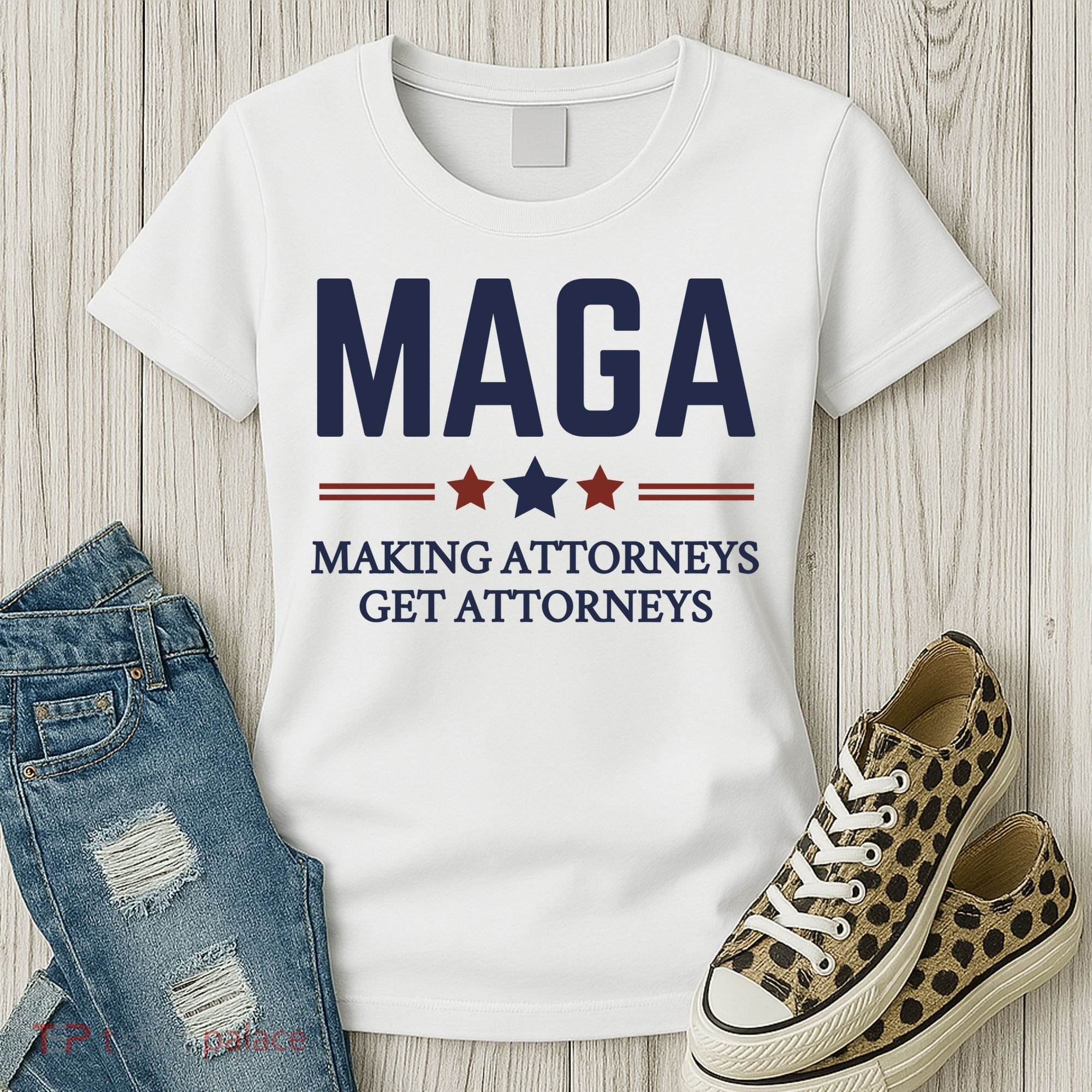 Making Attorneys Get Attorneys Maga Women's T-Shirt