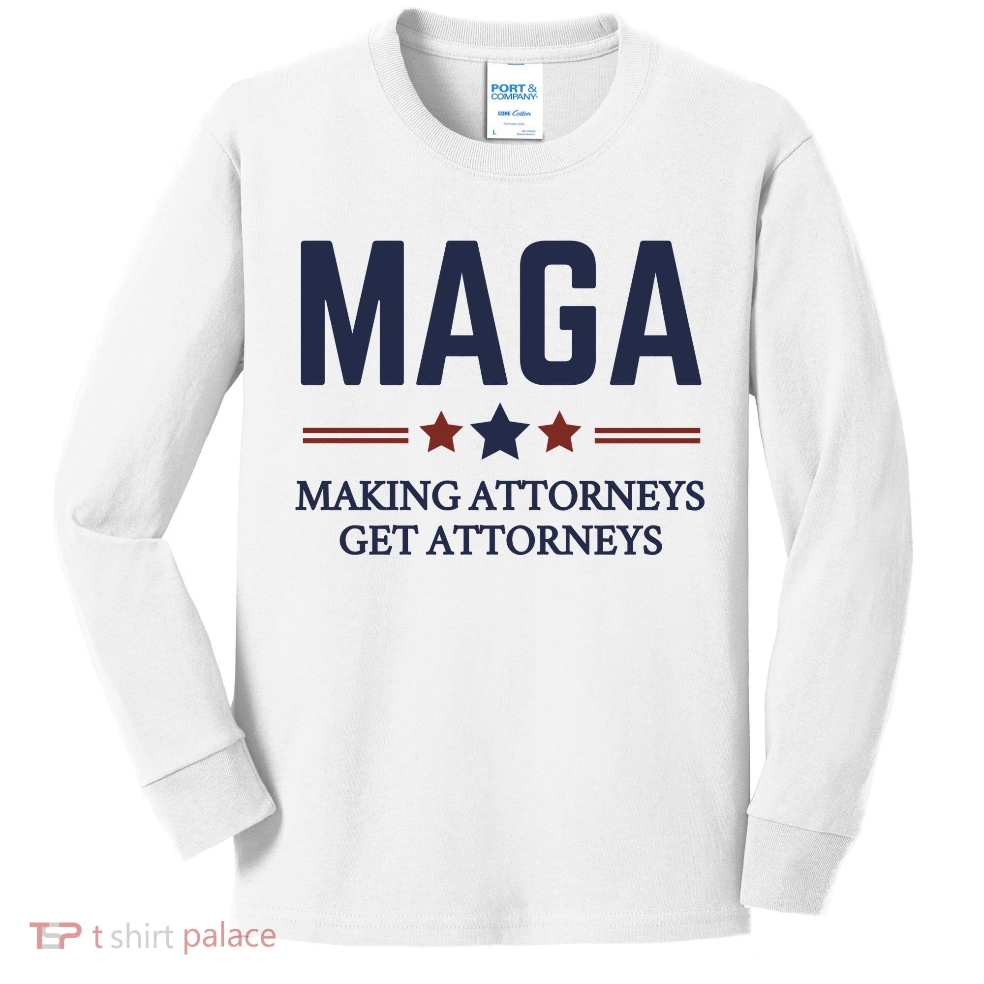 Making Attorneys Get Attorneys Maga Kids Long Sleeve Shirt