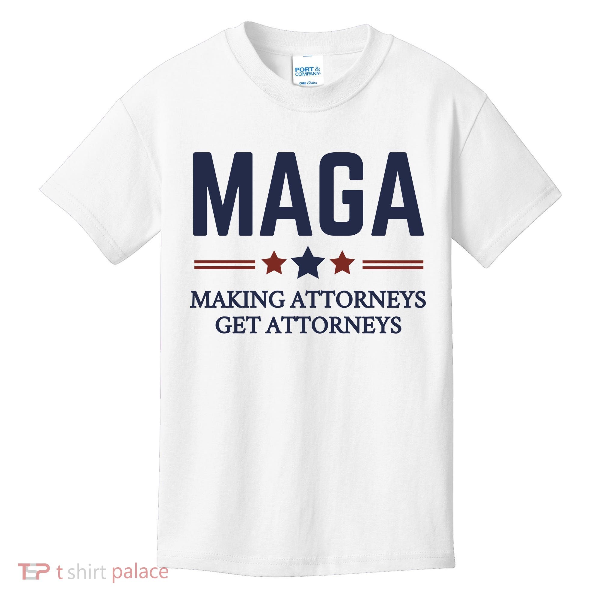 Making Attorneys Get Attorneys Maga Kids T-Shirt