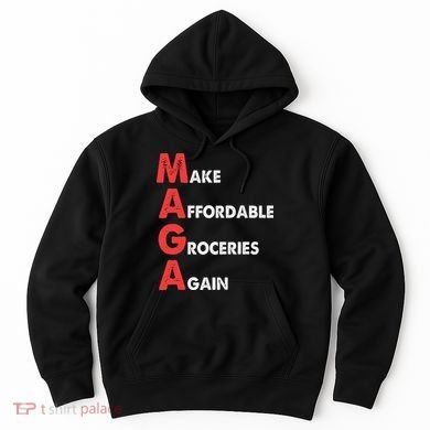 Make Affordable Groceries Again M.A.G.A Design Hoodie