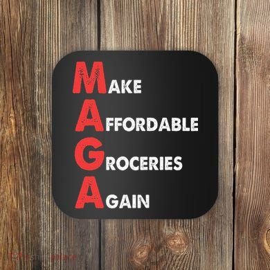 Make Affordable Groceries Again M.A.G.A Design Coaster