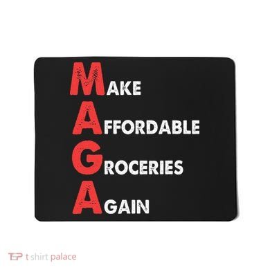 Make Affordable Groceries Again M.A.G.A Design Mousepad