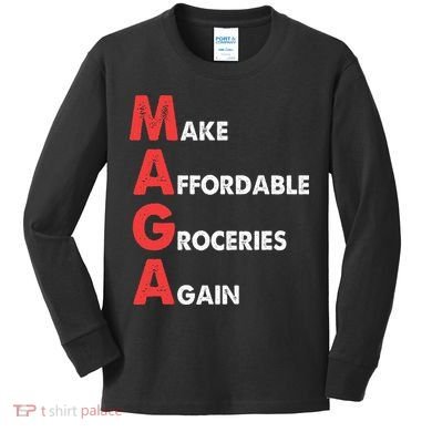 Make Affordable Groceries Again M.A.G.A Design Kids Long Sleeve Shirt