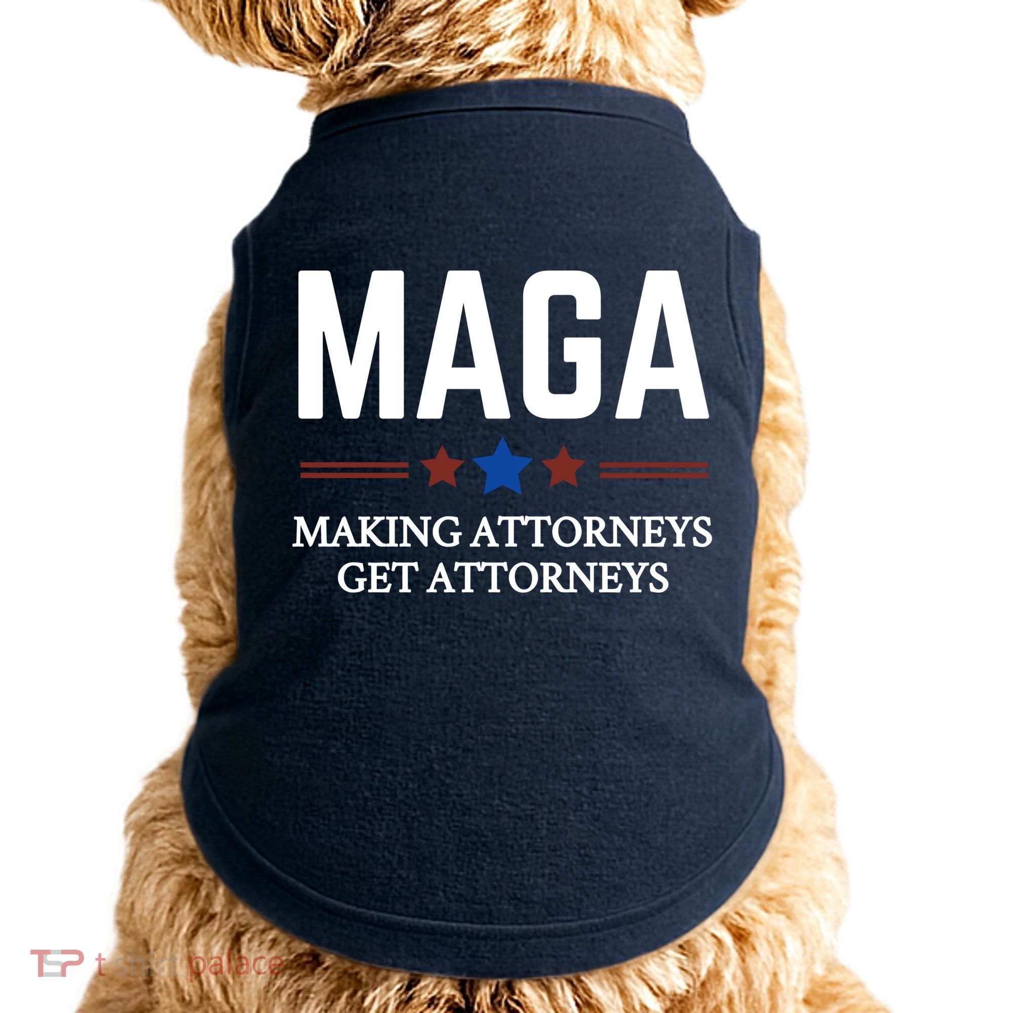 Making Attorneys Get Attorneys Maga Doggie Tank