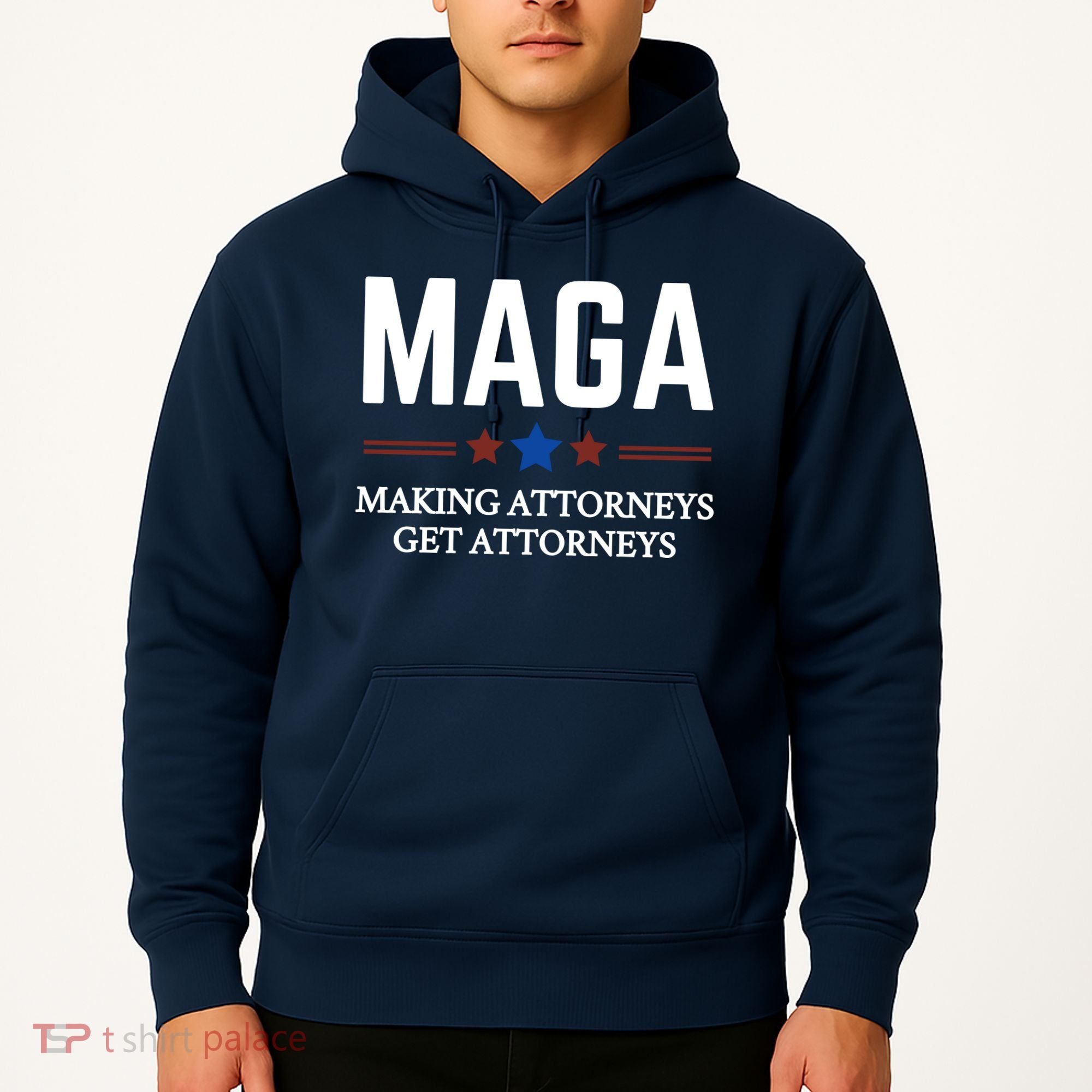 Making Attorneys Get Attorneys Maga Hoodie
