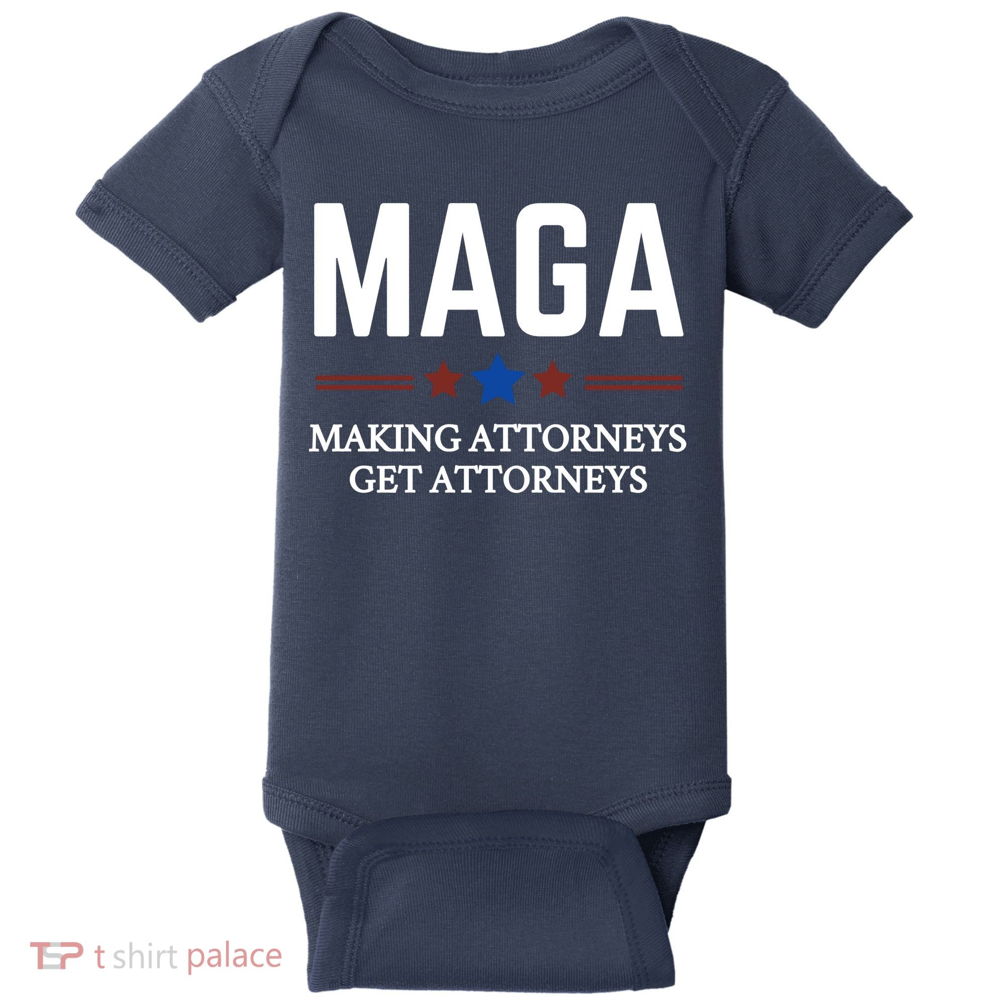Making Attorneys Get Attorneys Maga Baby Bodysuit
