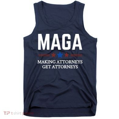 Making Attorneys Get Attorneys Maga Tank Top
