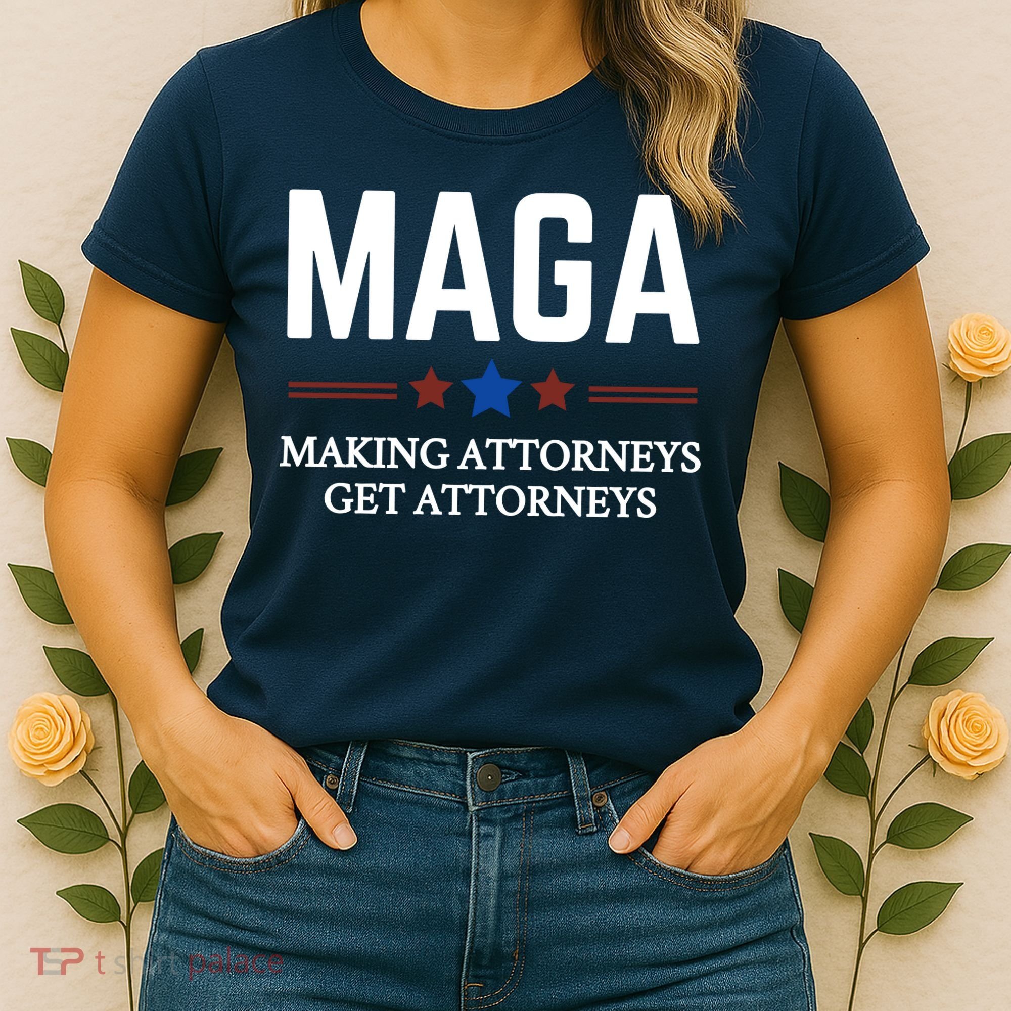 Making Attorneys Get Attorneys Maga Women's T-Shirt