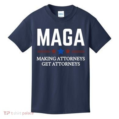 Making Attorneys Get Attorneys Maga Kids T-Shirt