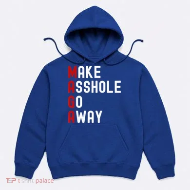 Make Asshole Go Away Hoodie