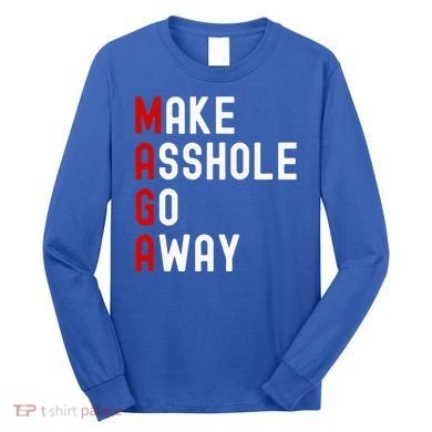 Make Asshole Go Away Long Sleeve Shirt