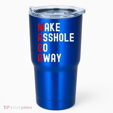 Make Asshole Go Away Tumbler