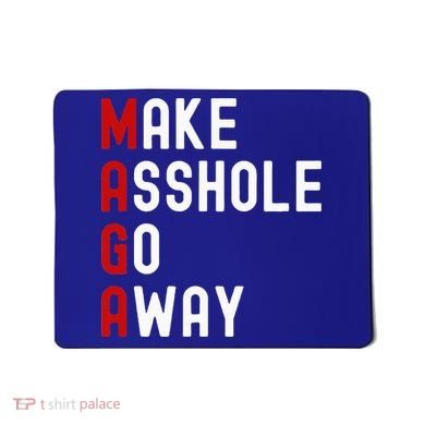 Make Asshole Go Away Mousepad