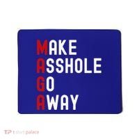Make Asshole Go Away Mousepad thumb 0