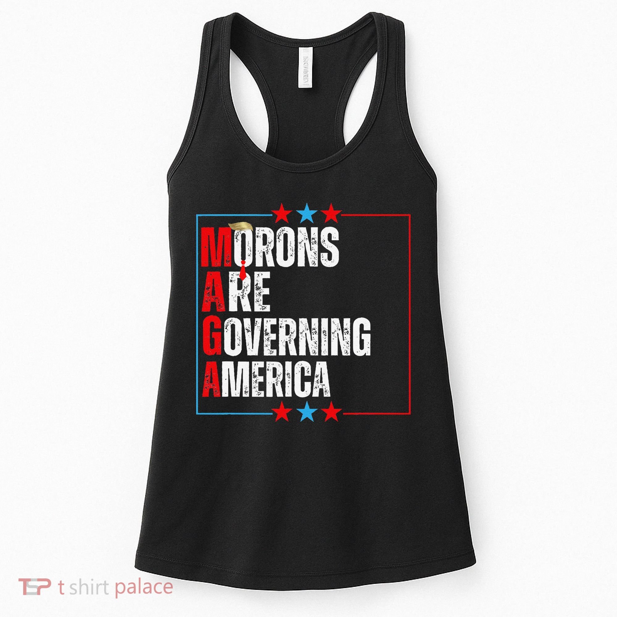 Morons Are Governing America Anti Trump Political Women's Tank Top