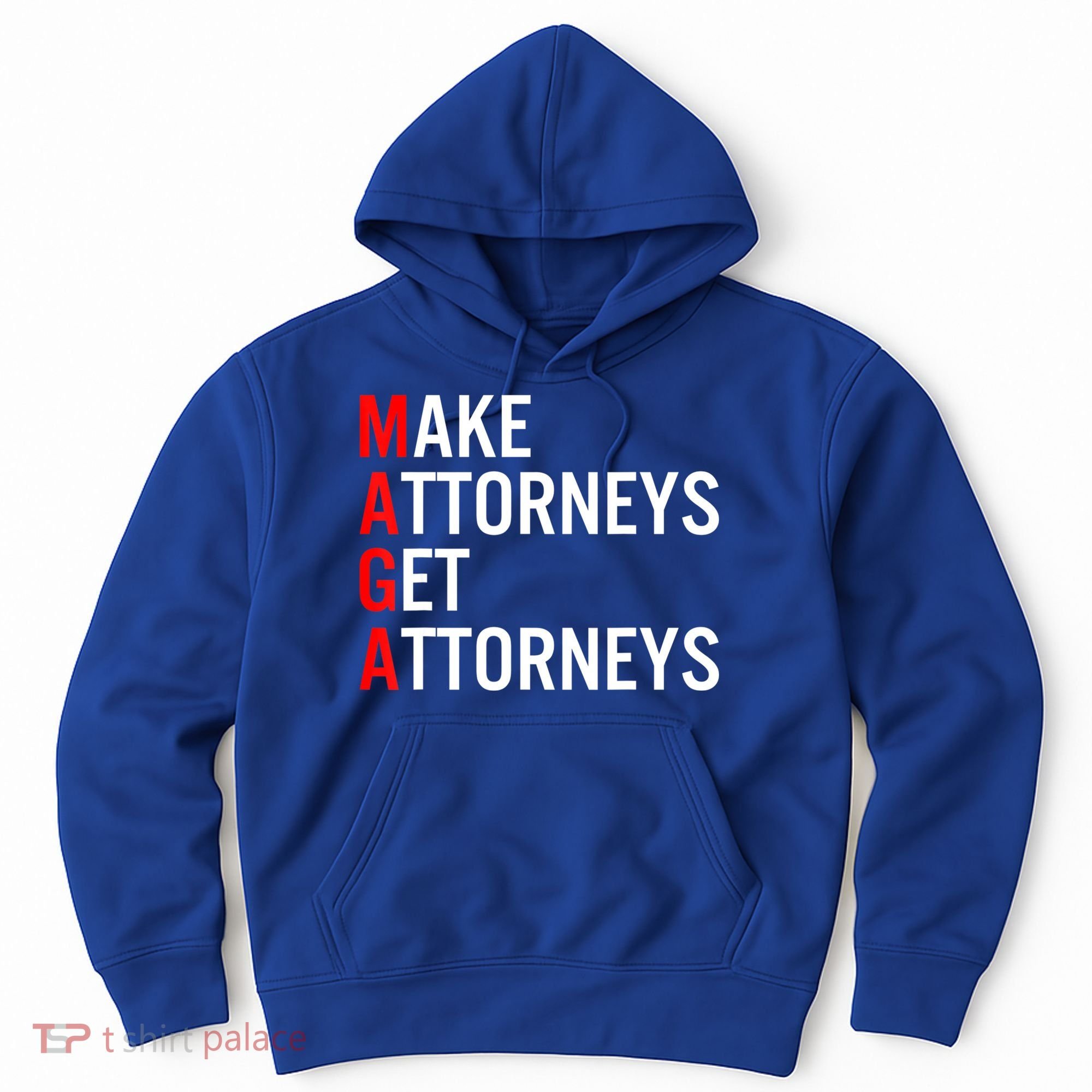 Make Attorneys Get Attorneys MAGA Hoodie
