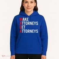 Make Attorneys Get Attorneys MAGA Hoodie thumb 5