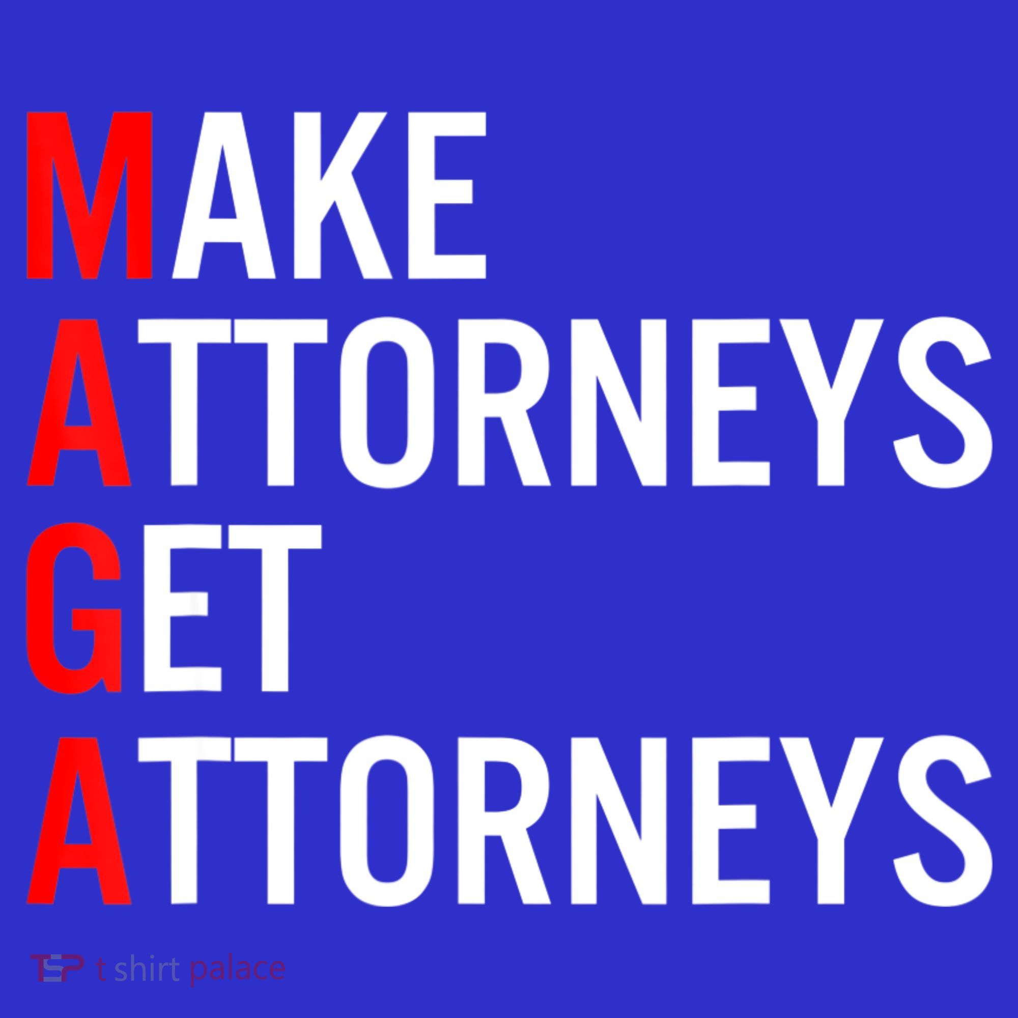 Make Attorneys Get Attorneys MAGA Hoodie