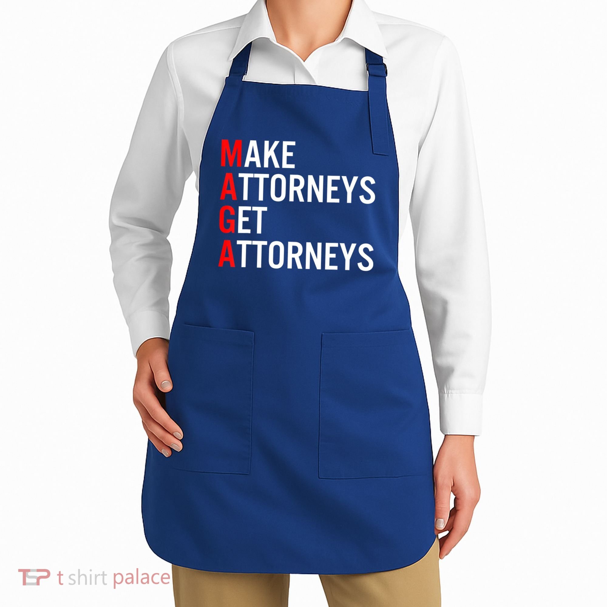 Make Attorneys Get Attorneys MAGA Apron