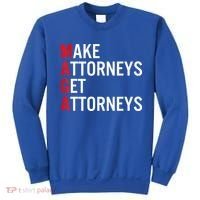 Make Attorneys Get Attorneys MAGA Sweatshirt thumb 0