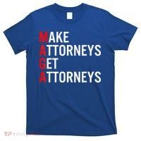 Make Attorneys Get Attorneys MAGA T-Shirt thumb 0