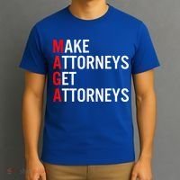 Make Attorneys Get Attorneys MAGA T-Shirt thumb 3