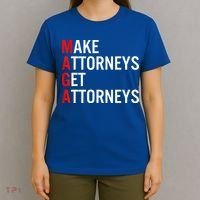 Make Attorneys Get Attorneys MAGA T-Shirt thumb 4