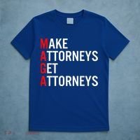Make Attorneys Get Attorneys MAGA T-Shirt thumb 5