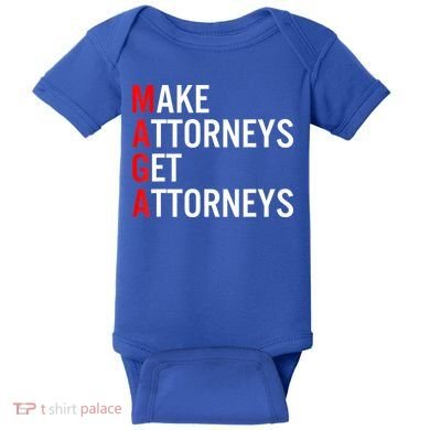 Make Attorneys Get Attorneys MAGA Baby Bodysuit