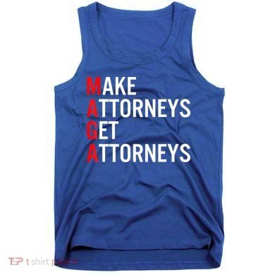 Make Attorneys Get Attorneys MAGA Tank Top
