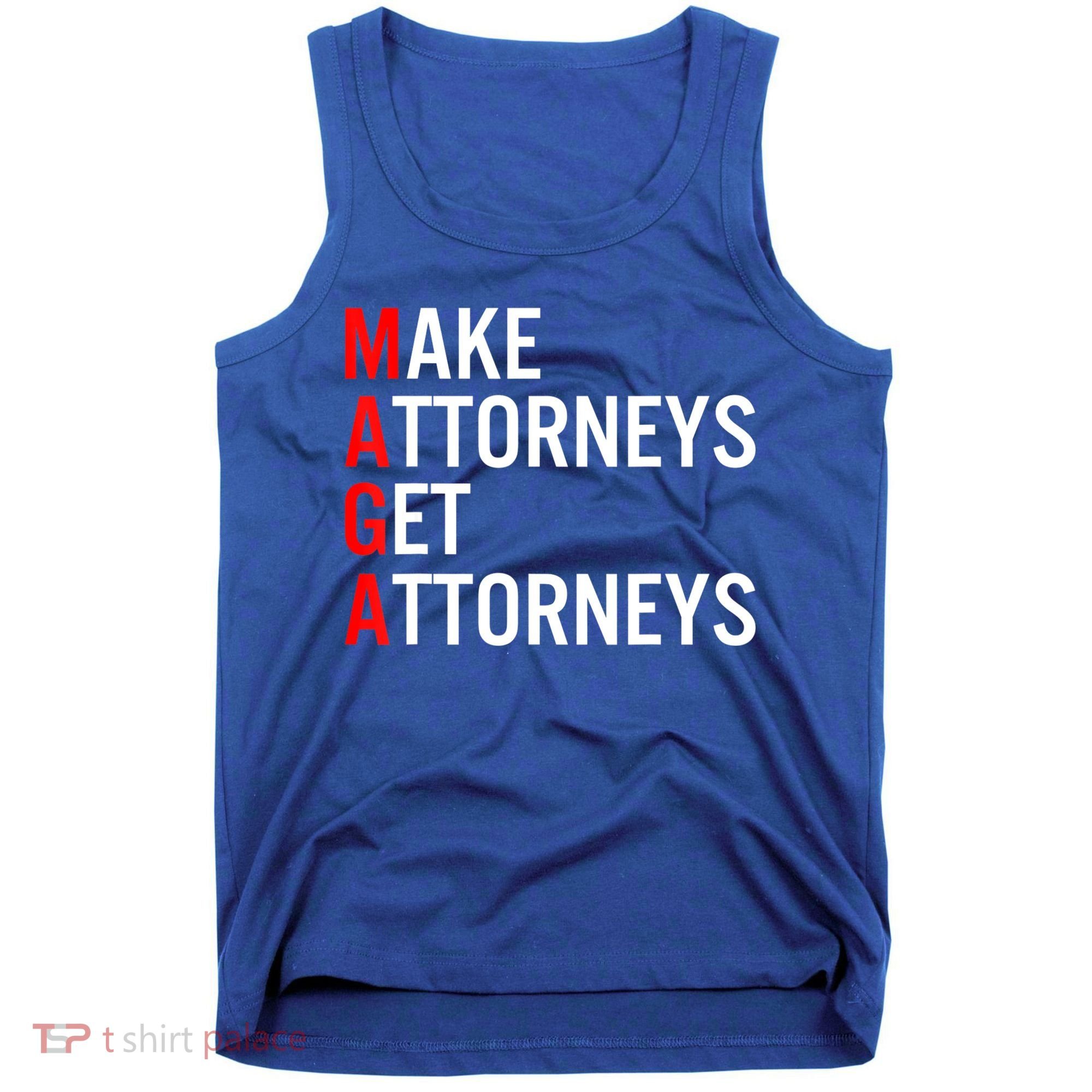 Make Attorneys Get Attorneys MAGA Tank Top