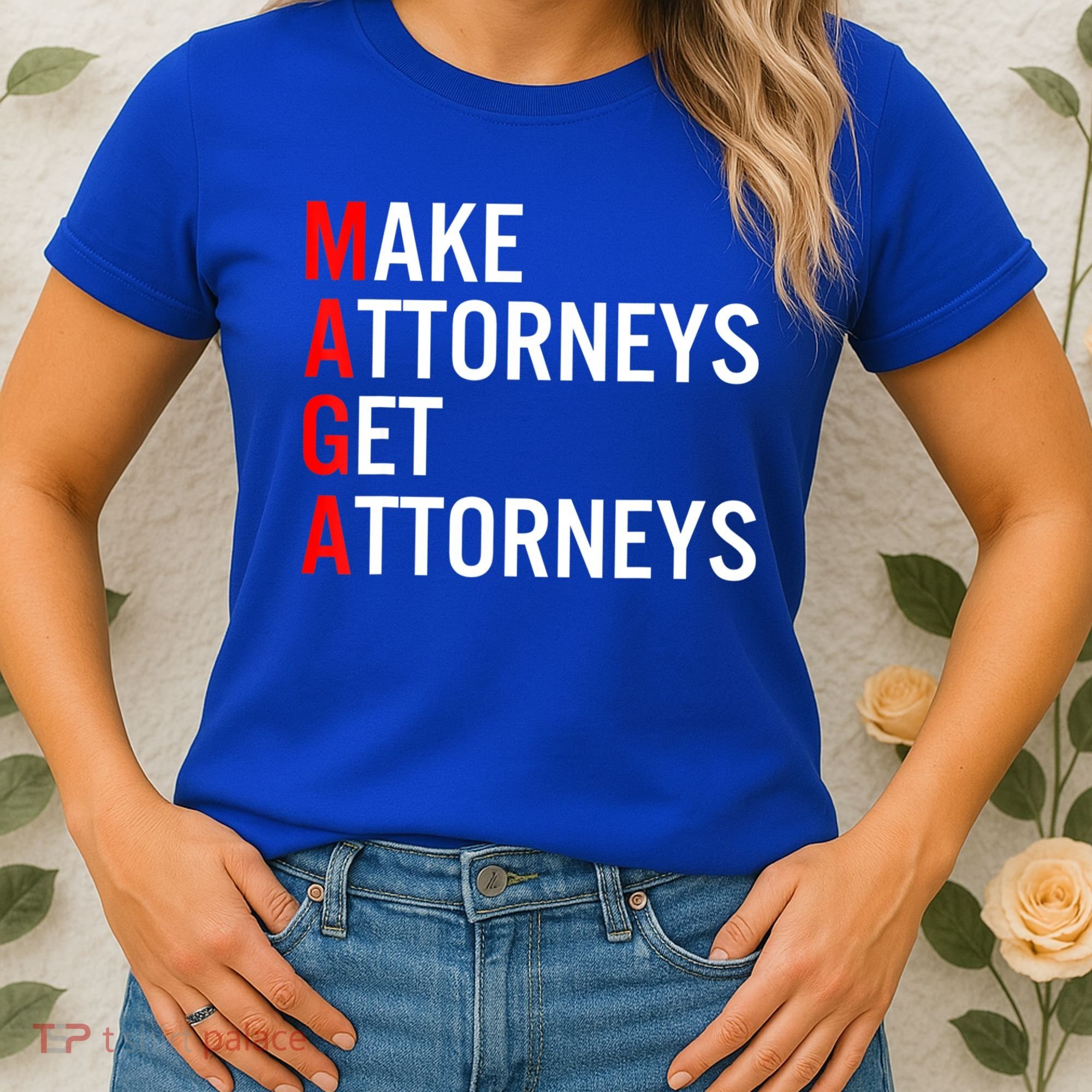 Make Attorneys Get Attorneys MAGA Women's T-Shirt