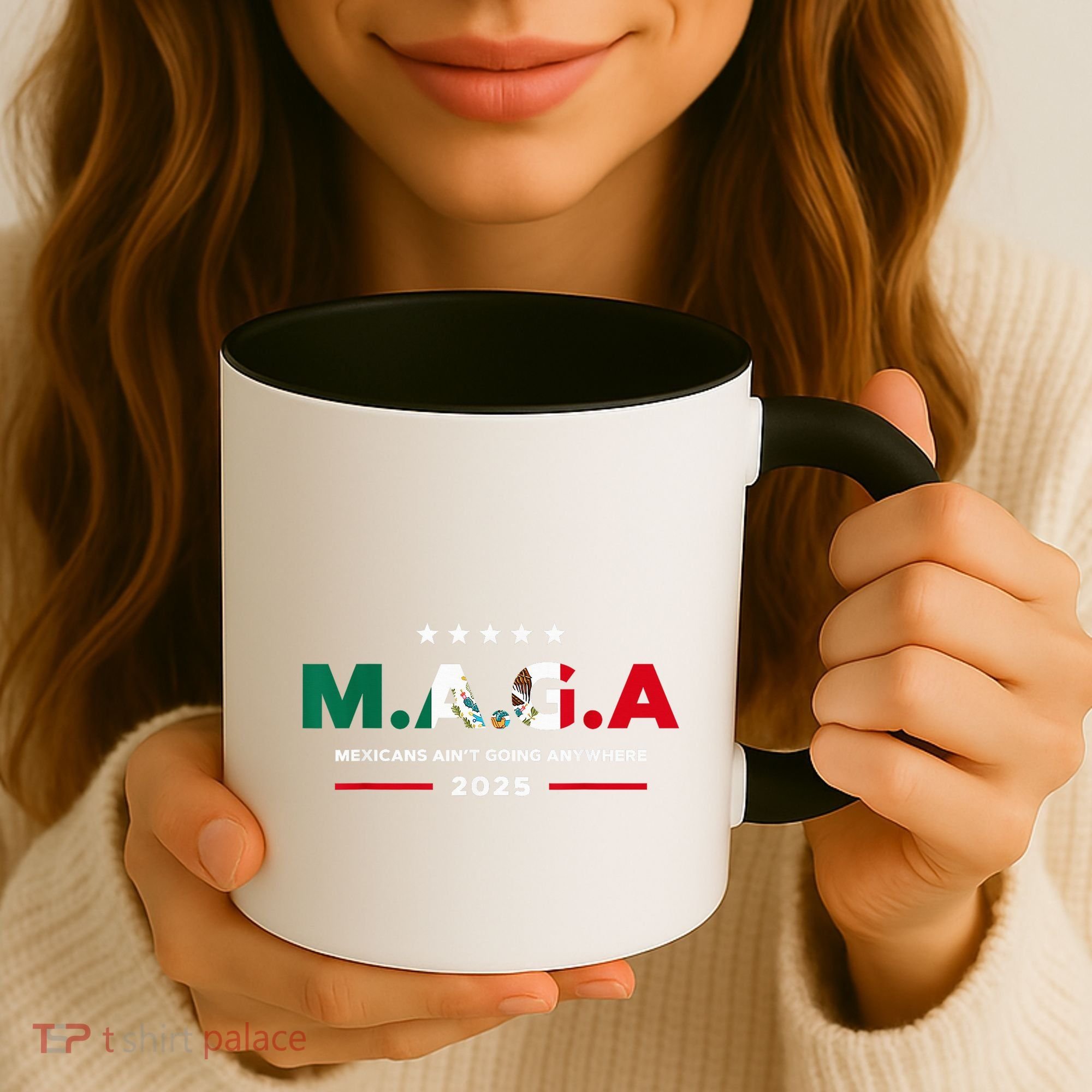 Mexicans AinT Going Anywhere Coffee Mug