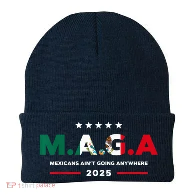 Mexicans AinT Going Anywhere Beanie