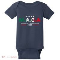 Mexicans AinT Going Anywhere Baby Bodysuit thumb 0