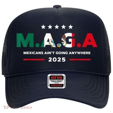 Mexicans AinT Going Anywhere Hat