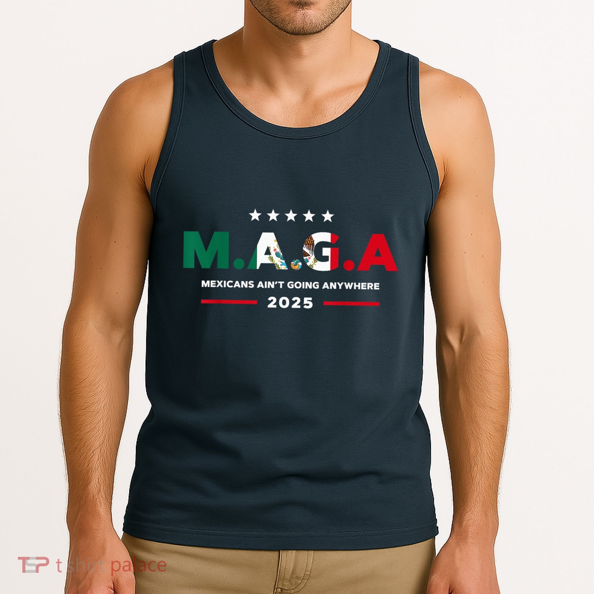 Mexicans AinT Going Anywhere Tank Top